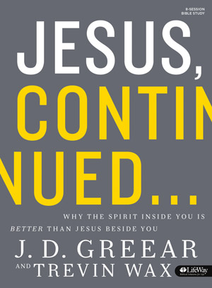 Jesus, Continued by J. D. Greear & Trevin Wax